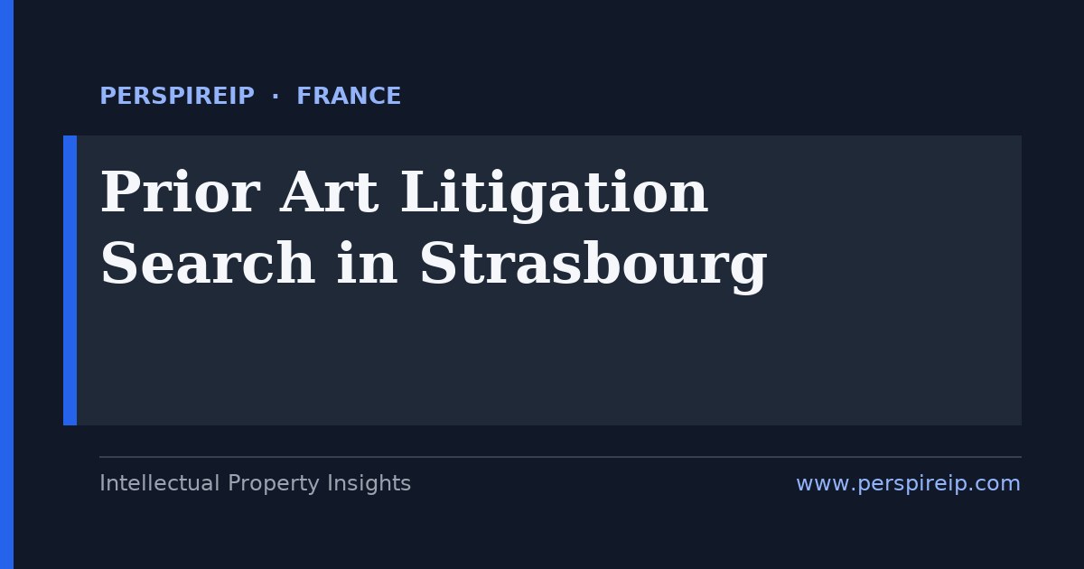 prior art search Strasbourg cross-border pharma and chemistry invalidity search by PerspireIP