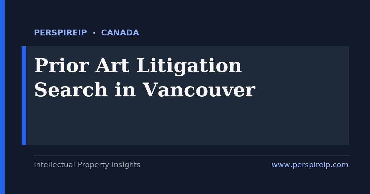 prior art search Vancouver cleantech fuel-cell and biotech patent invalidity search by PerspireIP