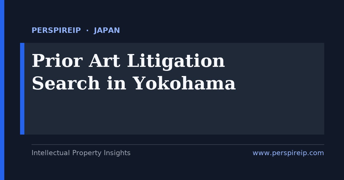 prior art search Yokohama chemicals shipping and corporate R&D patent invalidity search by PerspireIP