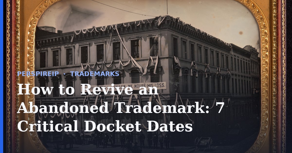 docket calendar used to revive an abandoned trademark, showing the two-month petition window and the six-month outer limit
