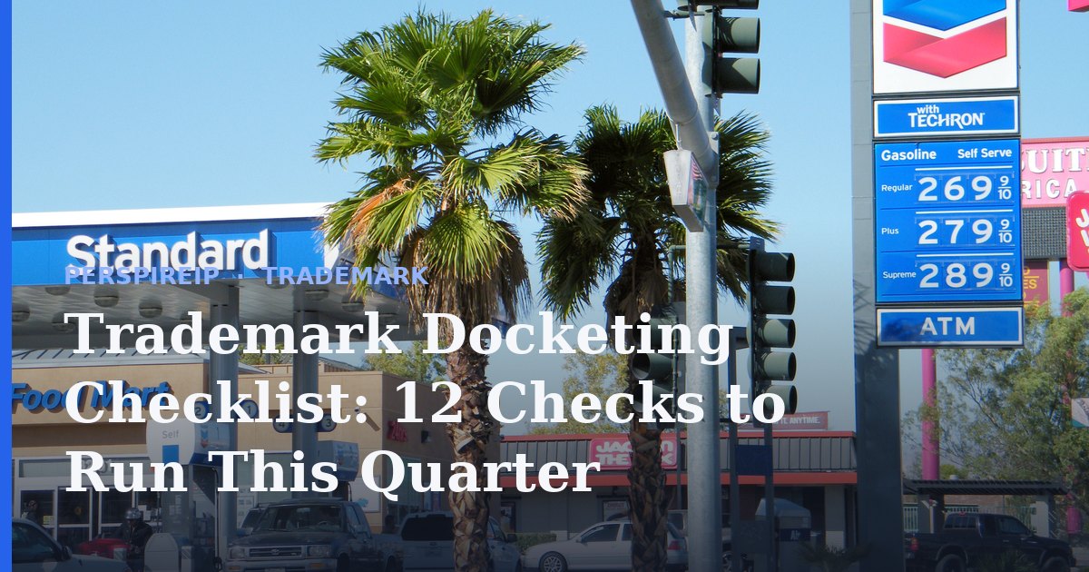 Trademark docketing checklist being verified against a portfolio of registrations