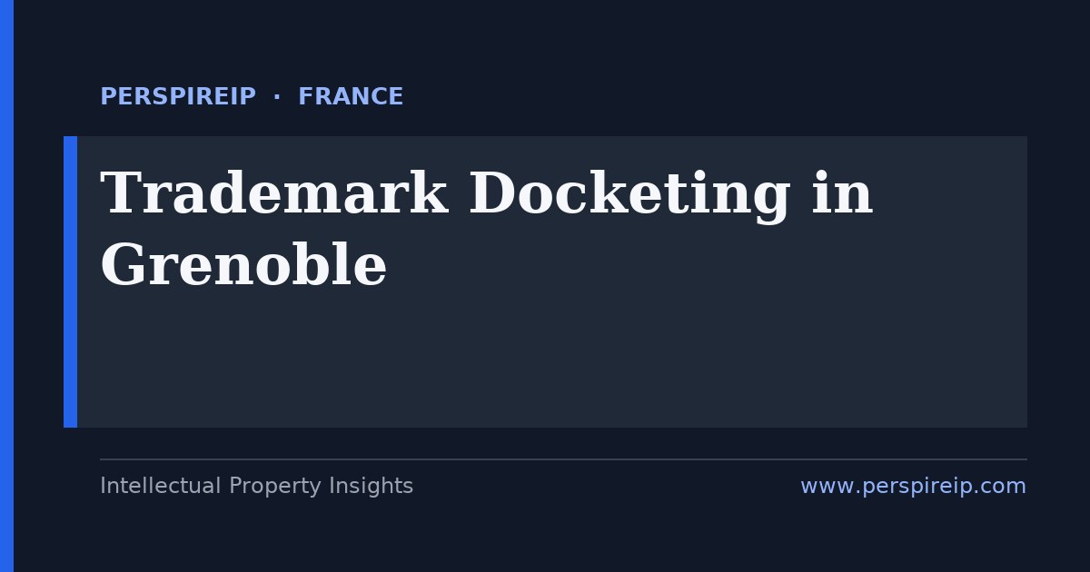 trademark docketing Grenoble deadline calendar tracking INPI 10-year renewals from the filing date, the post-PACTE reform, non-use revocation, EUTM and WIPO Madrid clocks by PerspireIP