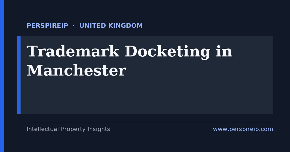 trademark docketing Manchester deadline calendar tracking the UK009 comparable UK right at the UKIPO, its ten-year renewal from the filing date, the separate EUTM clock and five-year non-use window by PerspireIP