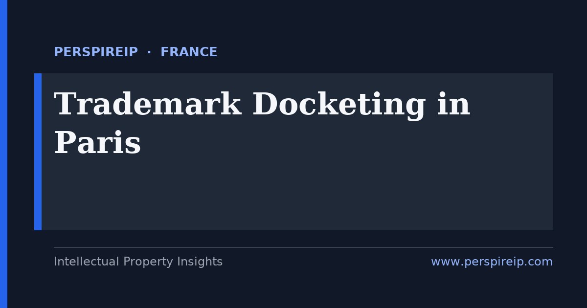 trademark docketing Paris renewal deadline tracking for INPI, EUTM and Madrid luxury brand portfolios in Île-de-France