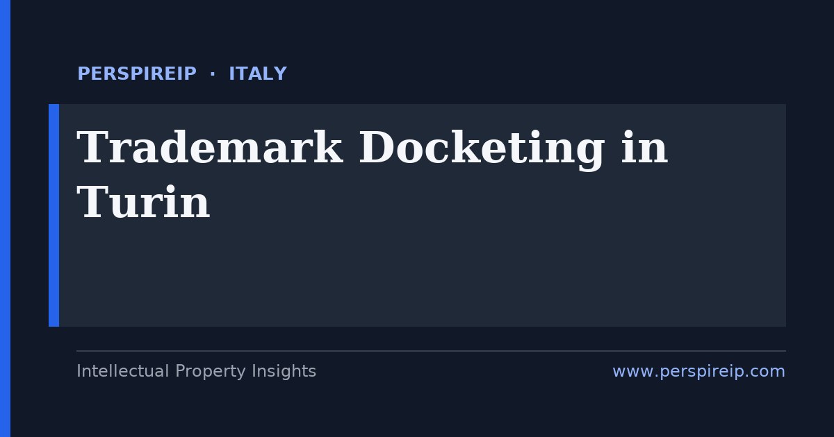 trademark docketing Turin deadline calendar tracking UIBM 10-year renewals, EUTM clocks at EUIPO, Article 24 non-use revocation and WIPO Madrid dates for Piedmont heritage brands by PerspireIP