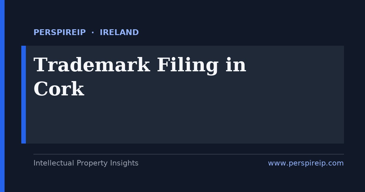 trademark filing Cork service by PerspireIP covering national Irish marks at the IPOI, EU trade marks and the Madrid Protocol