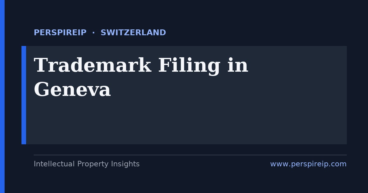 trademark filing Geneva service by PerspireIP covering national Swiss marks at the IPI and the Madrid Protocol through WIPO in Geneva