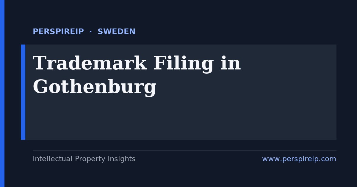 trademark filing Gothenburg at PRV, EUIPO and the Patent and Market Court by PerspireIP