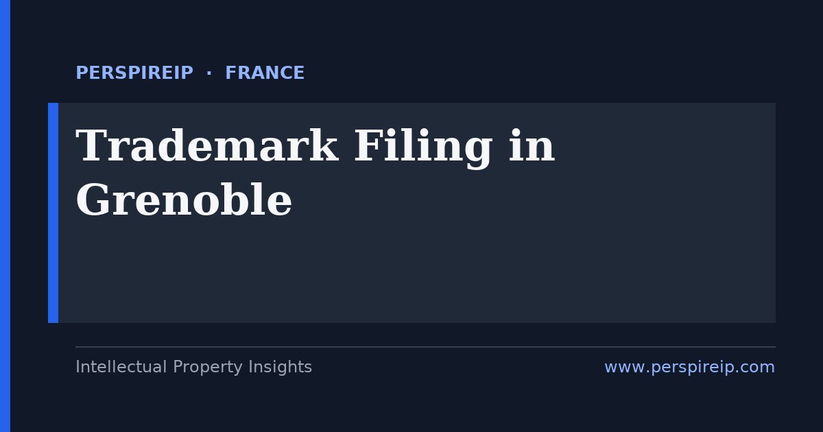 trademark filing Grenoble service by PerspireIP covering national French marks at the INPI, EU trade marks and the Madrid Protocol
