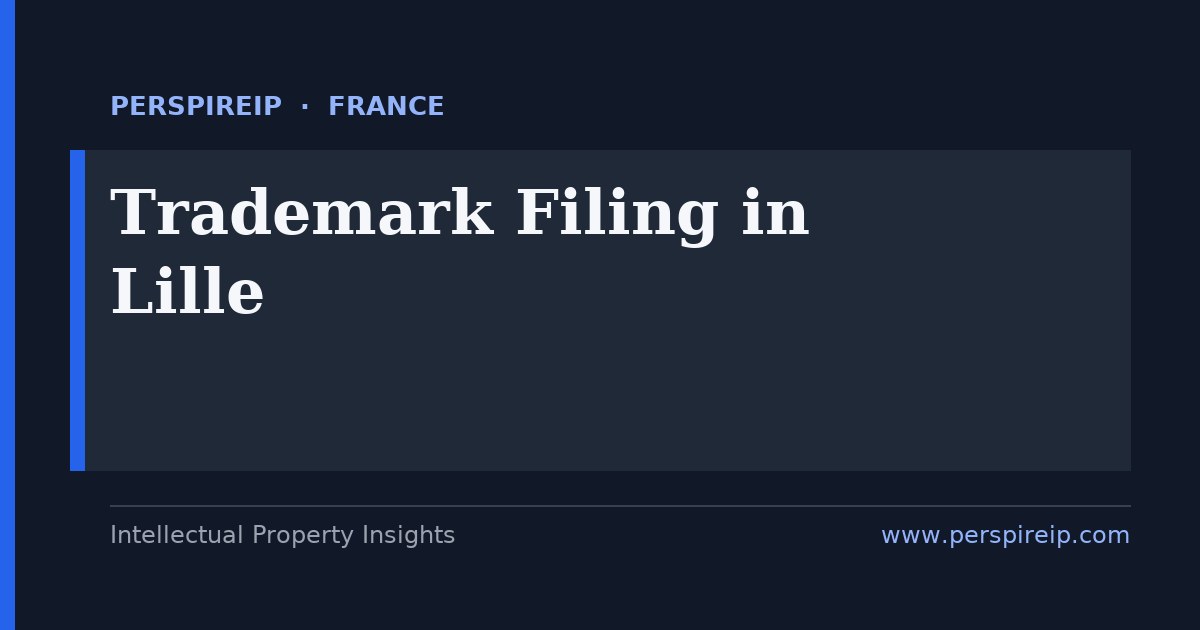 trademark filing Lille service by PerspireIP covering French marks at INPI, EU trade marks at EUIPO and the Madrid Protocol