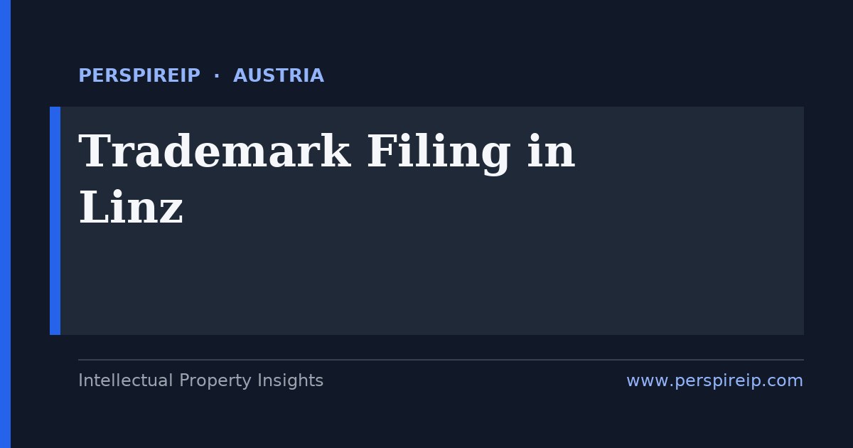 trademark filing Linz service by PerspireIP covering national Austrian marks at the Osterreichisches Patentamt, EU trade marks and the Madrid Protocol