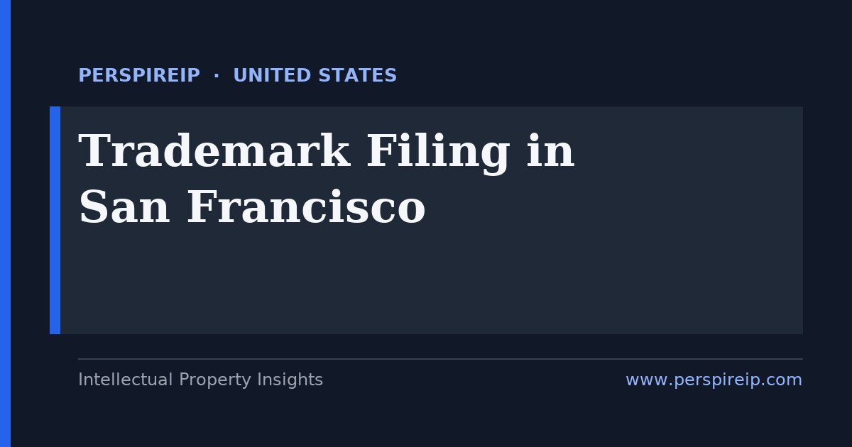 trademark filing San Francisco service by PerspireIP covering USPTO federal registration for SaaS, fintech and app brands