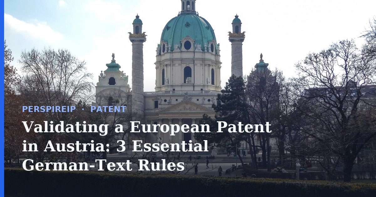 Validating a European patent in Austria at the Austrian Patent Office