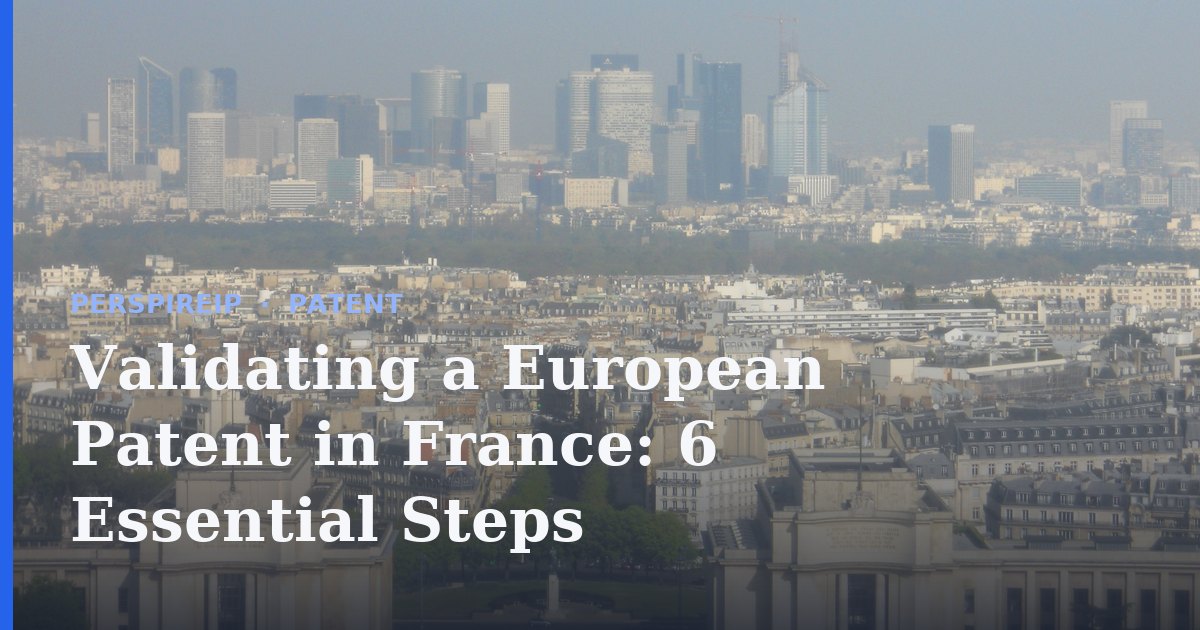 Validating a European patent in France paperwork on a desk