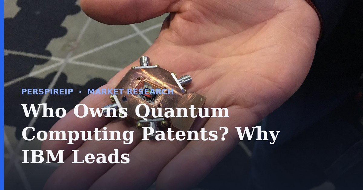 Who owns quantum computing patents: ranking of top patent owners